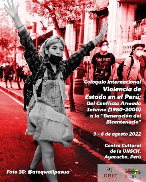 Coloquio Internacional «Violencia de Estado en el Perú. Del conflicto armado interno (1980-2000) a la ‘Generación del Bicentenario’ (2021)» Agosto, 2022